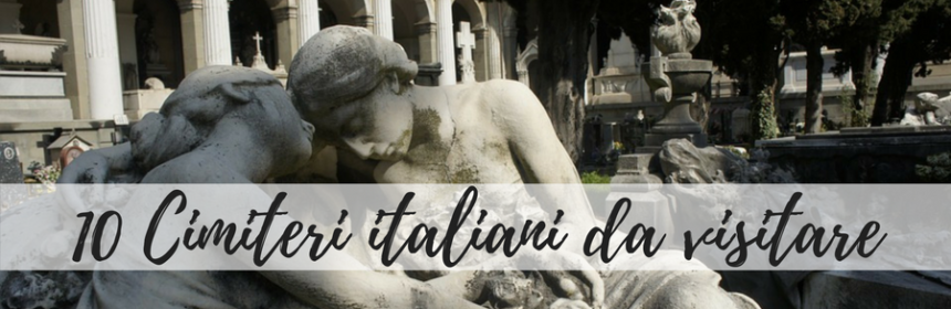 cimiteri italiani da visitare